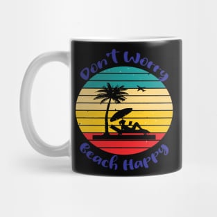 Don't Worry Beach Happy Mug